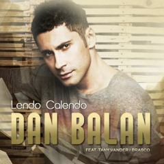 Dan Balan - Lendo Calendo - DJ TVD Remix