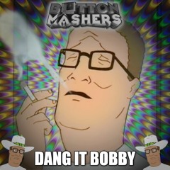 Dang It Bobby