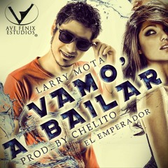 Vamo A Bailar Remix - larry mota