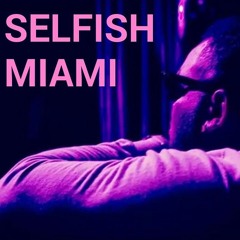 Treva Holmes- Selfish Miami