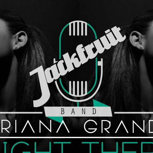 Stream Right There - Ariana Grande Cover (Live Arrangements) by ...
