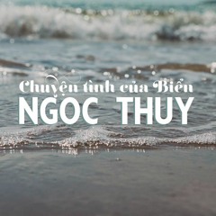 Ngọc Thúy - Chuyện Tình Của Biển