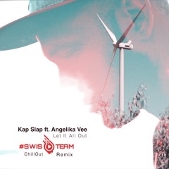 Kap Slap Ft. Angelika Vee - Let It All Out (escapall Remix)