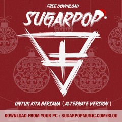 UntuKitaBersama feat Radenriski Hoolahoop(Alternate Version) Free Download at : sugarpopmusic.com