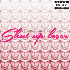 Shut Up Loser ( Explicit Single Version )