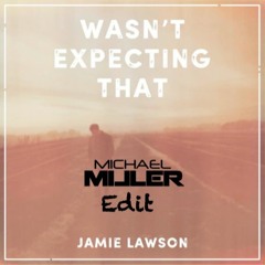 Jamie Lawson - Wasn't Expecting That (Michael Miller Edit)