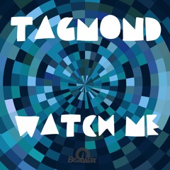 [BWD019] Tagmond - Watch Me  >>>  OUT NOW !!!!