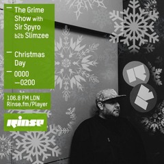 Rinse FM Podcast -The Grime Show w/ Sir Spyro & Slimzee - 25th December 2015