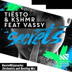 Tiesto & KSHMR Ft Vassy - Secrets (KevinWijanarko Orchestra And Bootleg Mix)