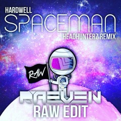 Hardwell - Spaceman (Headhunterz Remix) (Raeven's Raw Edit) (Original Mix) (Free Download)
