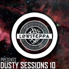 Low Steppa Presents Dusty Sessions 10