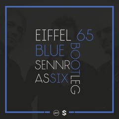 Eiffel 65 - Blue (Sennro & Assix Bootleg)[Supported by TigerLily]