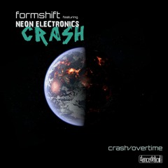 FORMSHIFT Ft Neon Electronics - CRASH / OVERTIME preview audio sample