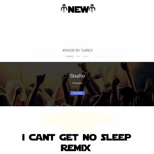 I Cant Get No Sleep Remix