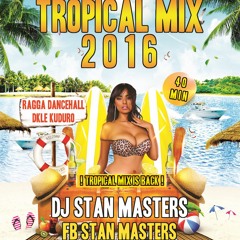Tropical Mix 2016 - Dj Stan Masters LH