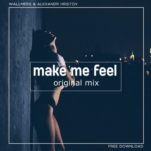 Feel me original mix. Make me feel. Обложка альбома i feel. Deso - make me feel (Original Mix). Группа feel me.