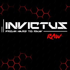 Invictus /From Hard To Raw #2