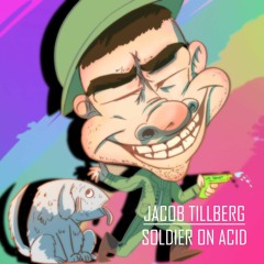 Jacob Tillberg - Soldier On Acid