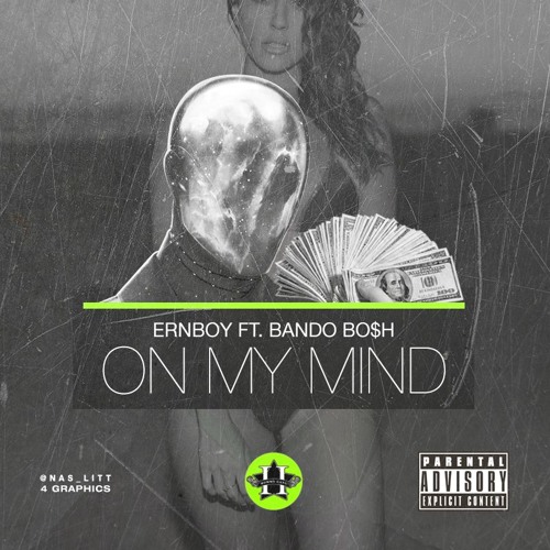 ERNBOY x BANDOBO$H- ON MY MIND