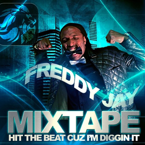 HIT THE BEAT CUZ I'M DIGGIN IT By Freddy Jay
