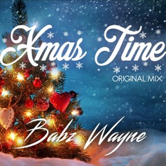 Babz Wayne - Xmas Time ( Original Mix  )