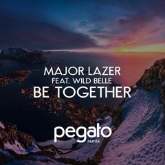 Major Lazer ft. Wild Belle - Be Together (Pegato Remix)