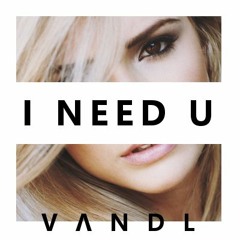 VANDL - I Need U