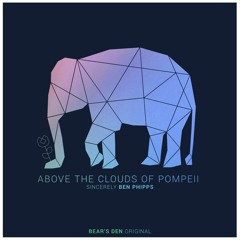 Bear's Den - Above the Clouds of Pompeii (Ben Phipps remix)