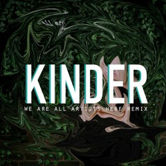 SYŁVA - We Are All Artists Here (KINDER Remix)