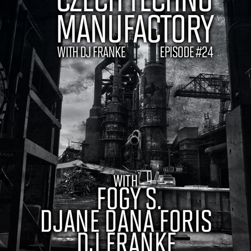 Czech Techno Manufactory with Dj Franke | Episode #24 | Dj Franke