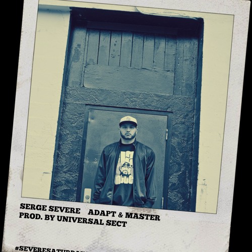 Serge Severe- Adapt & Master (Prod. By Universal DJ Sect)