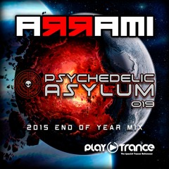 A R R A M I  Pres. Psychedelic Asylum 019 (2015 End Of Year Mix)