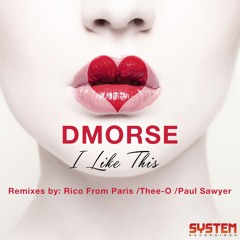 DMorse - I Like This (Rico From Paris remix)- System recordings - Out Now!