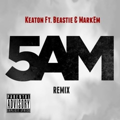 5 A.M. [Remix] (I Don't Play) Ft. Beastie & MarkEm