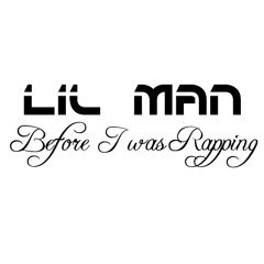 Lil Man- Before I Was Rapping (Prod.By Richon)