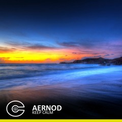 AERNOD - Keep Calm (Original Mix)(OUT NOW FOR FREE)