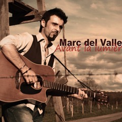 Marc Garcia Del Valle Sur l'album N°07 Avant La Lumière