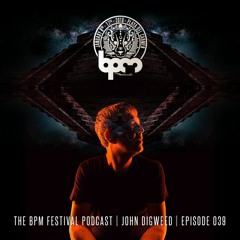 The BPM Festival Podcast 039 - John Digweed