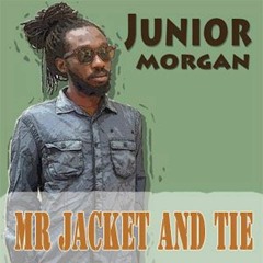 Junior Morgan : Mr Jacket and Tie (Revolutionary Riddim)