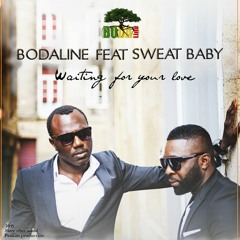 Bodaline & Sweat Baby - Waiting For Your Love