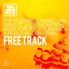 The Blizzard & Daniel Van Sand ft. Julie Thompson - Made For You (Talamanca & Roald Velden Remix)