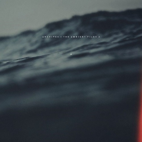 Archives - The Ambient Files 2 | Mixed by Warmth