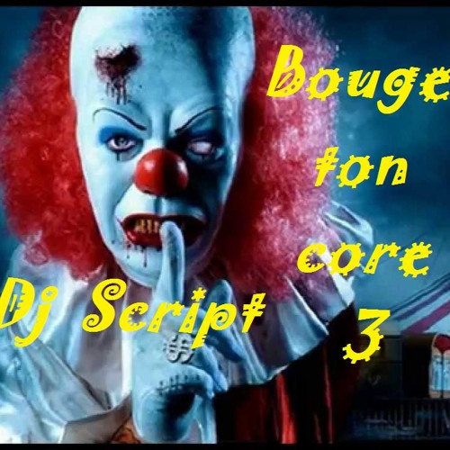 Bouge Ton Core 3  by dj script