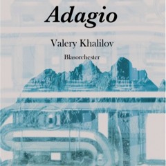 Adagio für Blasorchester - Valery Khalilov