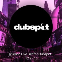 Senco LIVE X Dubspot set X 12.25.15