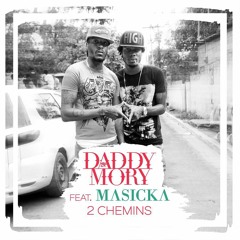 DaddyMory Feat Masicka "Deux Chemins" (MaximumSound)2016