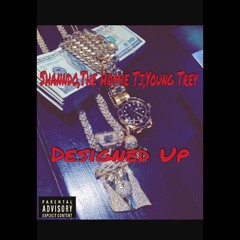 Designed UP (Shanndo, The Homie Tj, Yong Trey)/Prod By Sweezy Beats