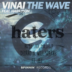 VINAI Feat. Harrison Vs Deorro & Will Sparks Feat. IEZ - The Wave Of Haters (Ruby Jax Mashup)
