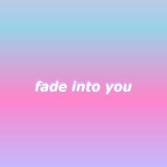Fade Into You cover