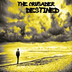 The Crusader - Destined